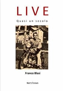 LIVE quasi un secolo (eBook, ePUB) - Blasi, Franco