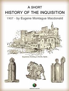 A Short History of the Inquisition (eBook, ePUB) - Montague Macdonald, Eugene