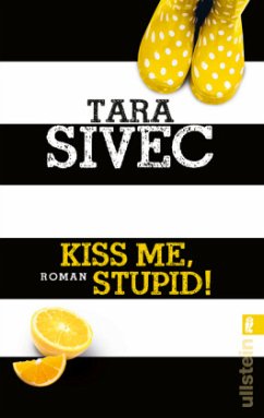 Kiss Me, Stupid! / Chocolate Lovers Bd.1 - Sivec, Tara