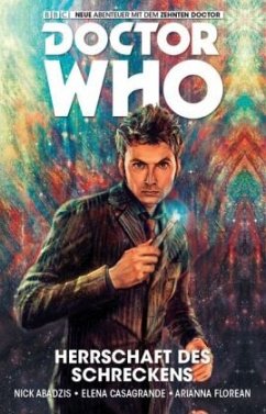 Herrschaft des Schreckens / Doctor Who - Der zehnte Doktor Bd.1 - Abadzis, Nick;Casagrande, Elena;Florean, Arianna