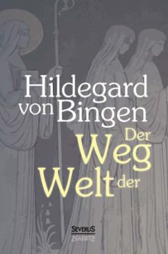 Cover Der Weg der Welt: Visionen der Hildegard von Bingen