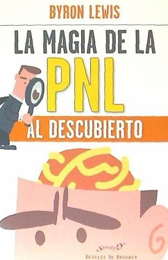 La magia de la PNL al descubierto - Lewis, Byron