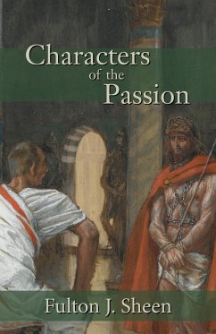 Characters of the Passion - Sheen, Fulton J.