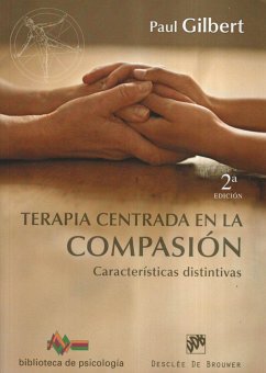 Terapia centrada en la compasión : Características distintivas - Gilbert, Paul
