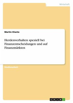 Herdenverhalten speziell bei Finanzentscheidungen und auf Finanzmärkten - Klante, Martin