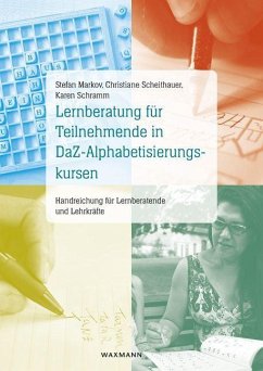 Lernberatung für Teilnehmende in DaZ-Alphabetisierungskursen - Markov, Stefan;Schramm, Karen;Scheithauer, Christiane