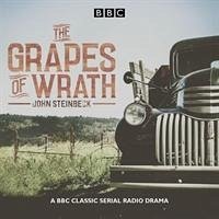The Grapes of Wrath: A BBC Classic Serial Radio Drama - Steinbeck, John