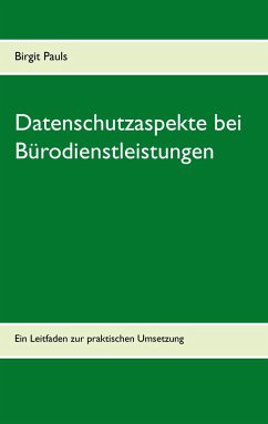 Datenschutzaspekte bei Bürodienstleistungen - Pauls, Birgit