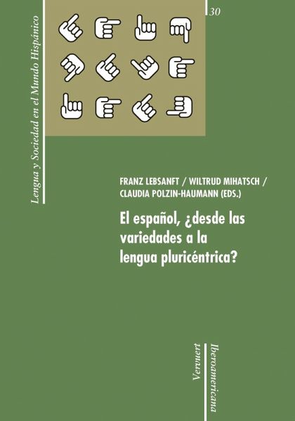 El español, ¿desde las variedades a la lengua pluricéntrica? (eBook, ePUB)