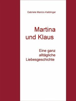 Cover Martina und Klaus - Eine ganz alltägliche Liebesgeschichte (eBook, ePUB)