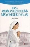 Bursa Amerikan Kiz Kolejinin Misyonerlik Davasi; Cumhuriyetin Egitim Anlayisi Lozanda Yabanci Okullar