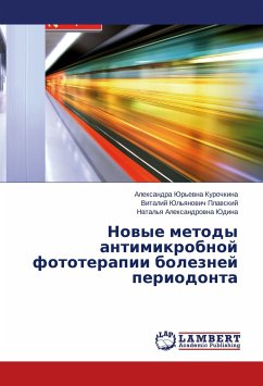 Novye metody antimikrobnoy fototerapii bolezney periodonta - Kurochkina, Aleksandra Yur'evna;Plavskiy, Vitaliy Yul'yanovich;Yudina, Natal'ya Aleksandrovna