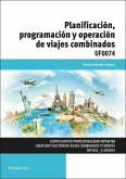Planificación, programación y operación de viajes combinados. Certificados de profesionalidad. Creación y gestión de viajes combinados y eventos