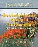 How to Build a Relationship with the God of Your Understanding