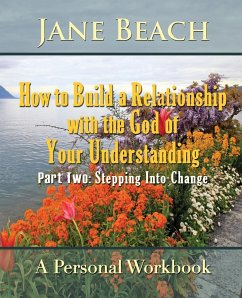 How to Build a Relationship with the God of Your Understanding - Beach, Jane