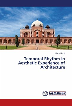 Temporal Rhythm in Aesthetic Experience of Architecture - Singh, Ranu