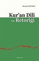 Kuran Dili ve Retorigi - Öztürk, Mustafa