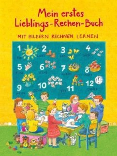 Mein erstes Lieblings-Rechen-Buch - Ostermann, Karin;Ungerböck, Ursula;Rettl, Christine