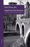 Das Rom der Ingeborg Bachmann
