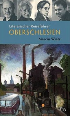 Literarischer Reiseführer Oberschlesien - Wiatr, Marcin