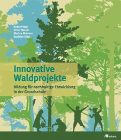 Innovative Waldprojekte (eBook, PDF) - Vogl, Robert; Mandl, Prof. Dr. Heinz; Meixner, Marina; Klatt, Stefanie