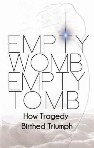 Empty Womb, Empty Tomb (eBook, ePUB)