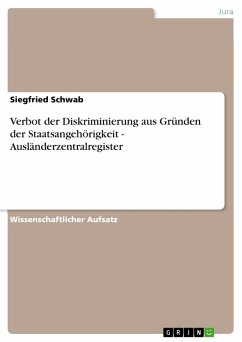 Verbot der Diskriminierung aus Gründen der Staatsangehörigkeit - Ausländerzentralregister (eBook, ePUB) - Schwab, Siegfried