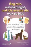 Sag mir, was du magst, und ich verrate dir, wer du bist (eBook, ePUB)