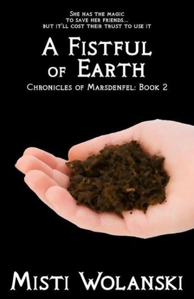 A Fistful of Earth (Chronicles of Marsdenfel, #2) (eBook, ePUB)
