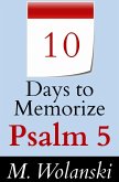 10 Days to Memorize Psalm 5 (a study aid to help you memorize..., #6) (eBook, ePUB)