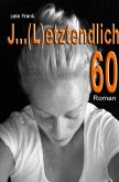 J ... (L)etztenlich 60 (eBook, ePUB)