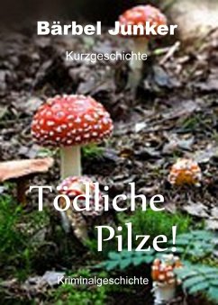 Tödliche Pilze! (eBook, ePUB) - Junker, Bärbel