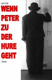 Wenn Peter zu der Hure geht (eBook, ePUB)