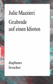 Grabrede auf einen Idioten (eBook, ePUB)