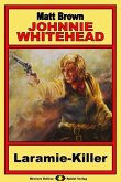 Johnnie Whitehead, Bd. 01: Laramie Killer (eBook, ePUB)