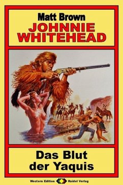 Cover Johnnie Whitehead, Bd. 03: Das Blut der Yaquis (eBook, ePUB)