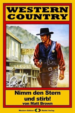 WESTERN COUNTRY 74: Nimm den Stern und stirb! (eBook, ePUB) - Brown, Matt