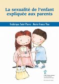 Sexualite de l'enfant expliquee aux parents (La) (eBook, ePUB) Sexualite de l'enfant expliquee aux parents (La) (eBook, ePUB)