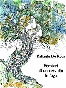 Pensieri di un cervello in fuga (eBook, ePUB) - De Rosa, Raffaele