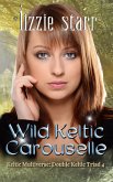Wild Keltic Carouselle (Double Keltic Triad, #4) (eBook, ePUB) Wild Keltic Carouselle (Double Keltic Triad, #4) (eBook, ePUB)