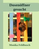 Dosenöffner gesucht! (eBook, ePUB)