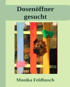 Dosenöffner gesucht! (eBook, ePUB) - Feldbusch, Monika