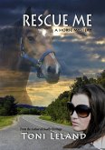 Rescue Me -A Horse Mystery (eBook, ePUB) Rescue Me -A Horse Mystery (eBook, ePUB)