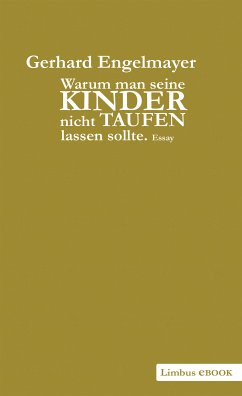 Warum man seine Kinder nicht taufen lassen sollte (eBook, ePUB) - Engelmayer, Gerhard