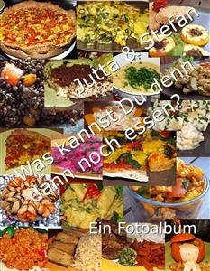 Cover Was kannst Du denn dann noch essen (Fotobuch) (eBook, PDF)