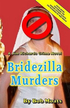 Bridezilla Murders (Jim Richards Murder Novels, #5) (eBook, ePUB) - Moats, Bob
