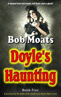Doyle's Haunting (Arthur Doyle, P.I. Series, #5) (eBook, ePUB) - Moats, Bob