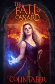 The Fall of Ossard (The Ossard Series, #1) (eBook, ePUB)