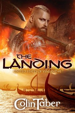 The United States of Vinland: The Landing (The Markland Settlement Saga, #1) (eBook, ePUB) - Taber, Colin