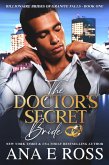 The Doctor's Secret Bride (Billionaire Brides of Granite Falls, #1) (eBook, ePUB) The Doctor's Secret Bride (Billionaire Brides of Granite Falls, #1) (eBook, ePUB)